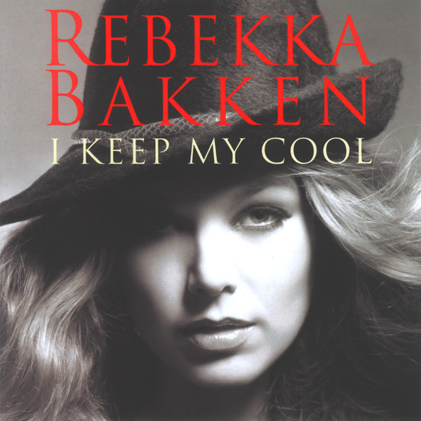 Rebekka Bakken - I Keep My Cool | EmArcy (0602498592564)