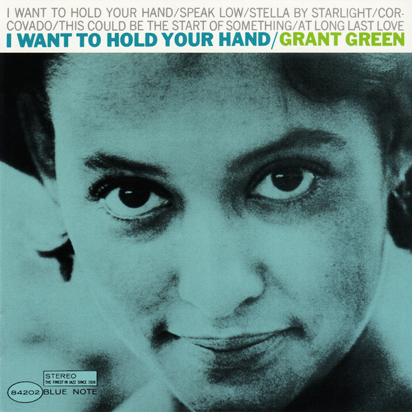 Grant Green - I Want To Hold Your Hand | Blue Note (UCCQ-9632) - 3 Grant Green - I Want To Hold Your Hand | Blue Note (UCCQ-9632) - 3