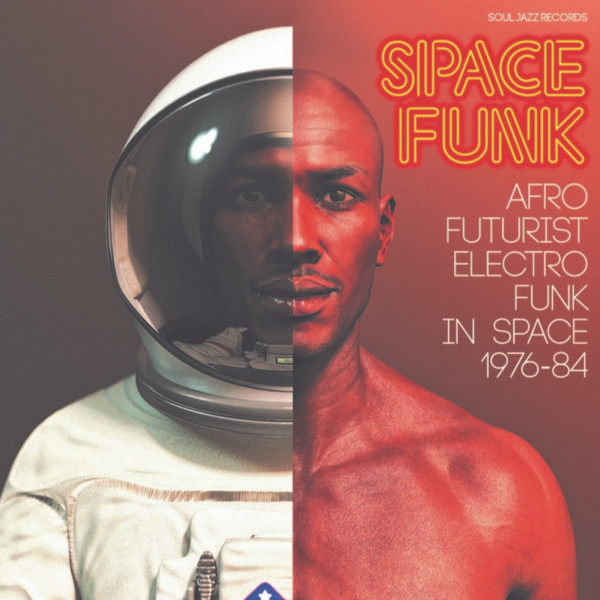 Various - Space Funk (Afro Futurist Electro Funk In Space 1976-84) | Soul Jazz Records (SJR LP449)