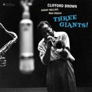 Clifford Brown , Sonny Rollins , Max Roach - Three Giants! | Jazz Images (37075)