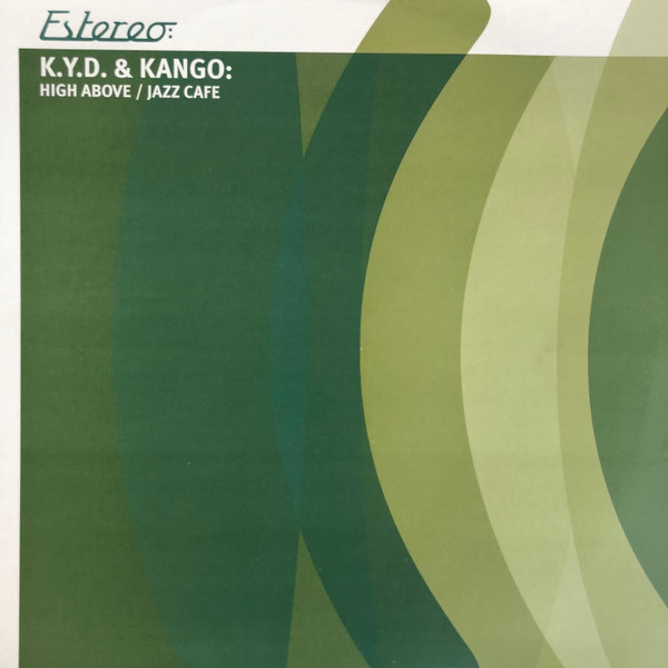 Kyd & Kango - High Above / Jazz Cafe | Estereo (Estereo 033)