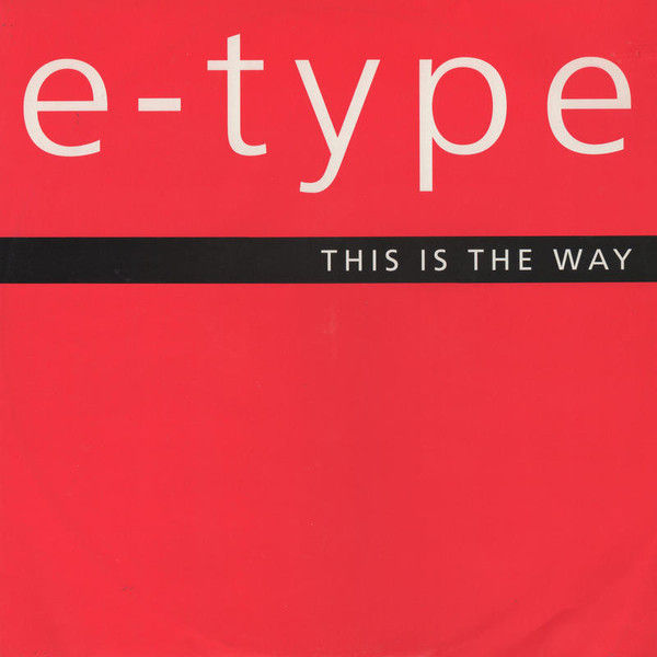 E-Type - This Is The Way | Ffrreedom (TABX 237) - main