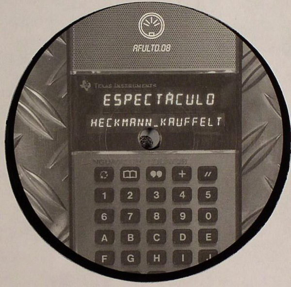 Heckmann & Kauffelt - Espectaculo / Stylophonics | AFU Limited (AFULTD.08)