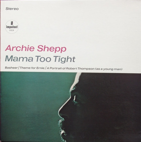 Archie Shepp - Mama Too Tight | Impulse! (AS-9134) - main