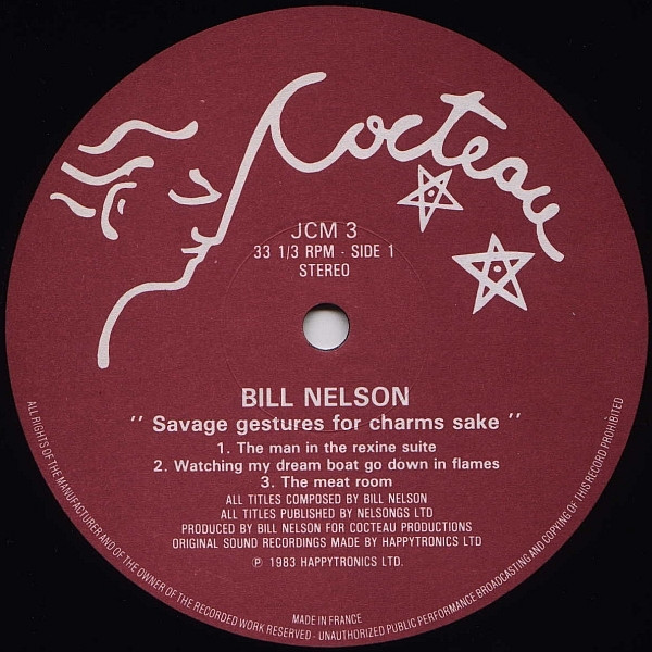 Bill Nelson - Savage Gestures For Charms Sake | Cocteau Records (JCM 3) - 4