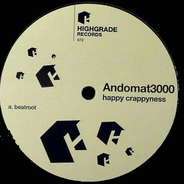Andomat3000 - Happy Crappyness | Highgrade Records (Highgrade 072)