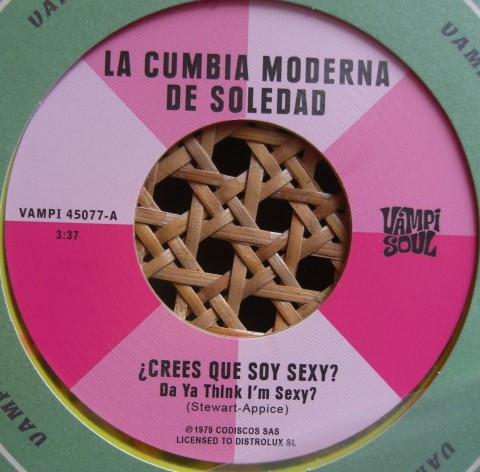 Cumbia Moderna De Soledad / Machuca Cumbia - ¿Crees Que Soy Sexy? Da Ya Think I’m Sexy? ​/ ​Staying Alive | Vampi Soul (VAMPI 45077)