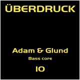 Adam & Glund - Bass Core | Überdruck Records (UED 10)