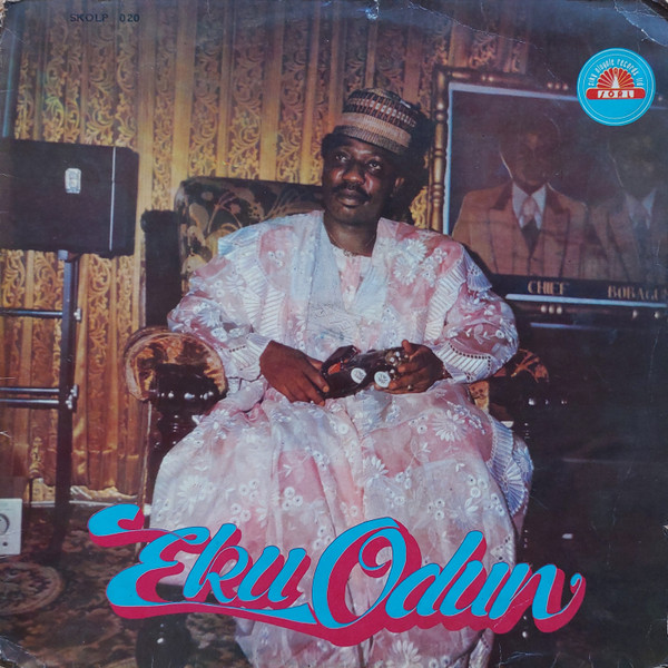 Alhaji (Chief) Sikiru Ayinde Barrister And His Supreme Fuji Commanders - Eku Odun | Siky Oluyole Records (SKOLP 020) - main