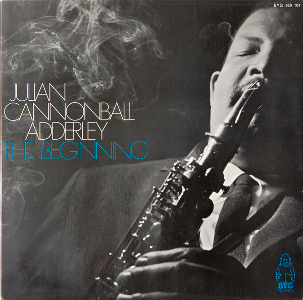 Cannonball Adderley - The Beginning | BYG Records (BYG 529 107) - main