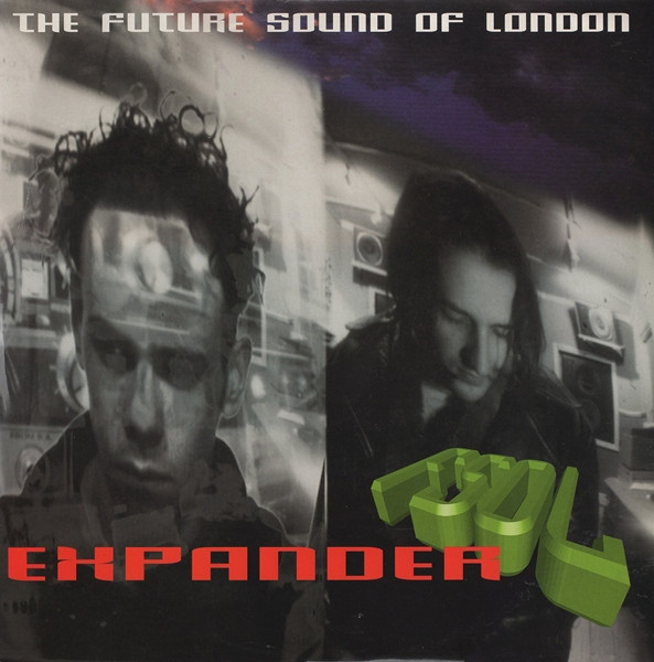 The Future Sound Of London - Expander | Jumpin' & Pumpin' (12 TOT 37) The Future Sound Of London - Expander | Jumpin' & Pumpin' (12 TOT 37)
