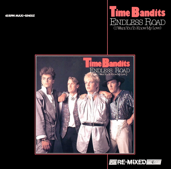 Time Bandits - Endless Road (I Want You To Know My Love) (Special Re-Mixed Dance-Version) | CBS (CBSA 12.6233) Time Bandits - Endless Road (I Want You To Know My Love) (Special Re-Mixed Dance-Version) | CBS (CBSA 12.6233)