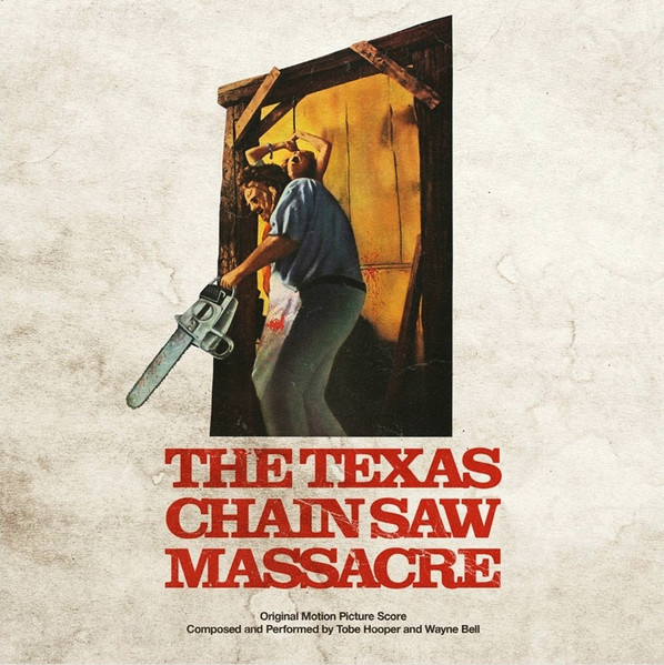 Tobe Hooper And Wayne Bell - The Texas Chain Saw Massacre (Original Motion Picture Score) | Waxwork Records (WW200) Tobe Hooper And Wayne Bell - The Texas Chain Saw Massacre (Original Motion Picture Score) | Waxwork Records (WW200)