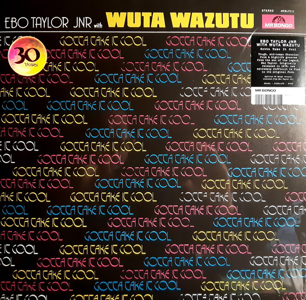Ebo Taylor Jr. With Wuta Wazutu - Gotta Take It Cool | Mr Bongo (MRBLP210)