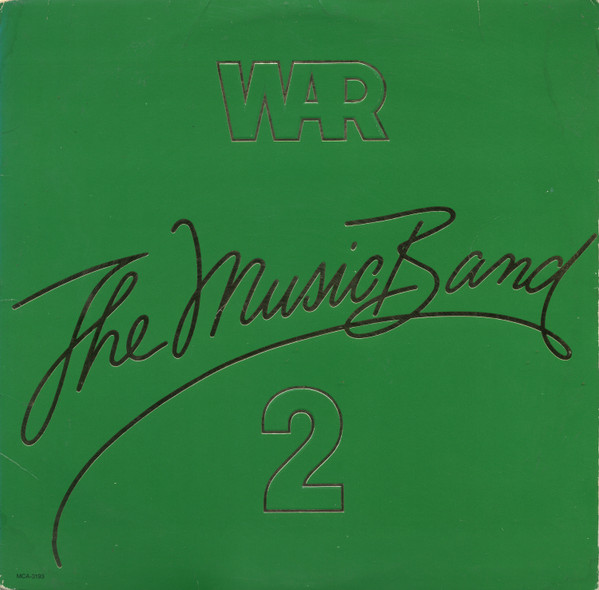 War - The Music Band 2 | MCA Records (MCA-3193) War - The Music Band 2 | MCA Records (MCA-3193)