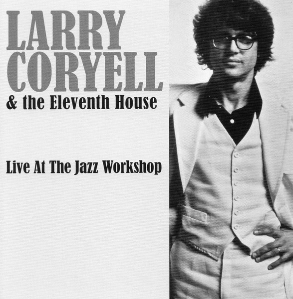 Larry Coryell & The Eleventh House - Live At The Jazz Workshop | Hi Hat (HHCD014) - main
