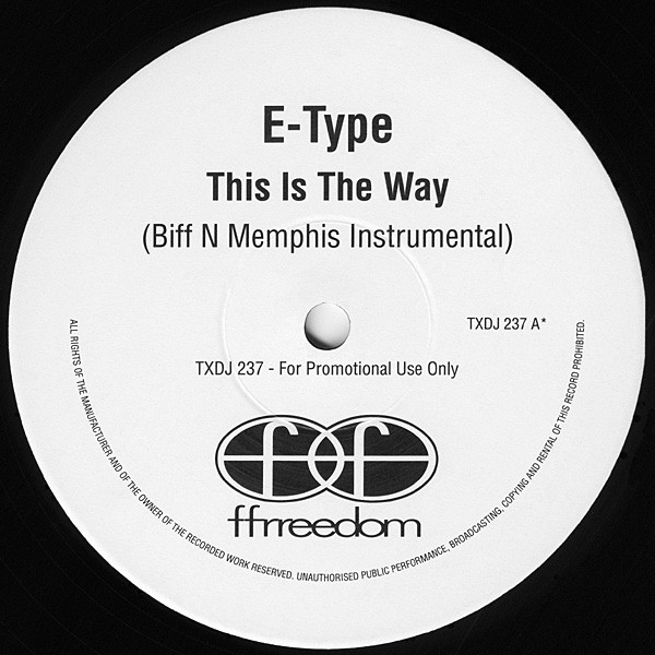 E-Type - This Is The Way | Ffrreedom (TXDJ 237) - main