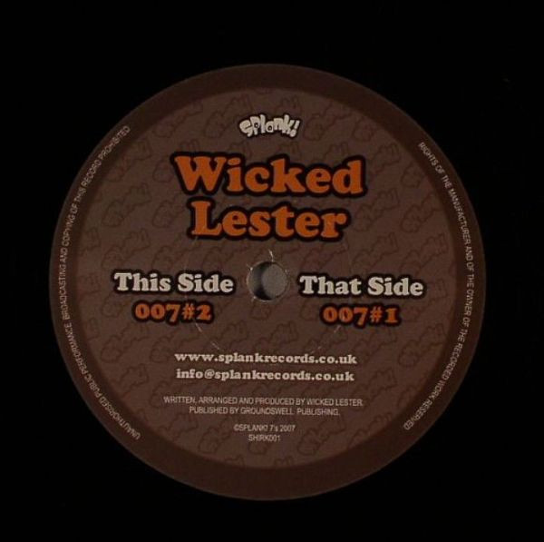 Wicked Lester - 007 | Splank! 7's (SHIRK 001)