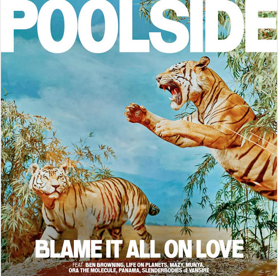 Poolside - Blame It All On Love | Counter Records (COUNT255NE)