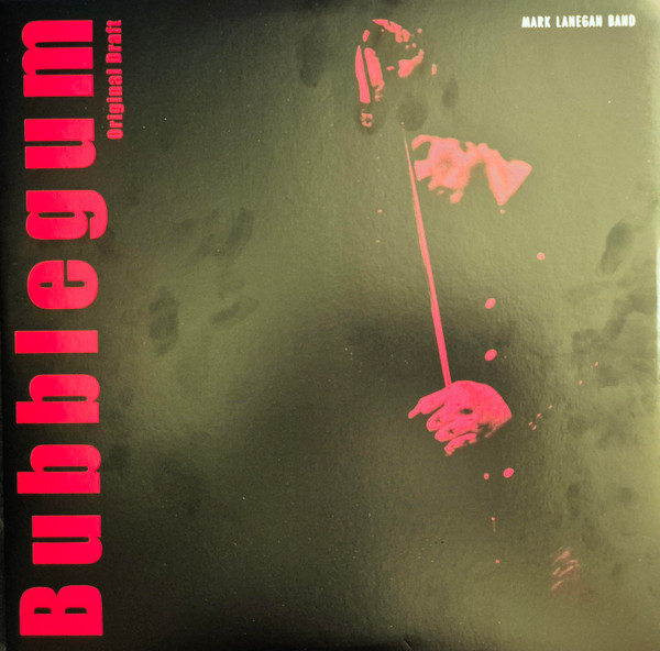Mark Lanegan Band - Bubblegum Original Draft | Beggars Banquet