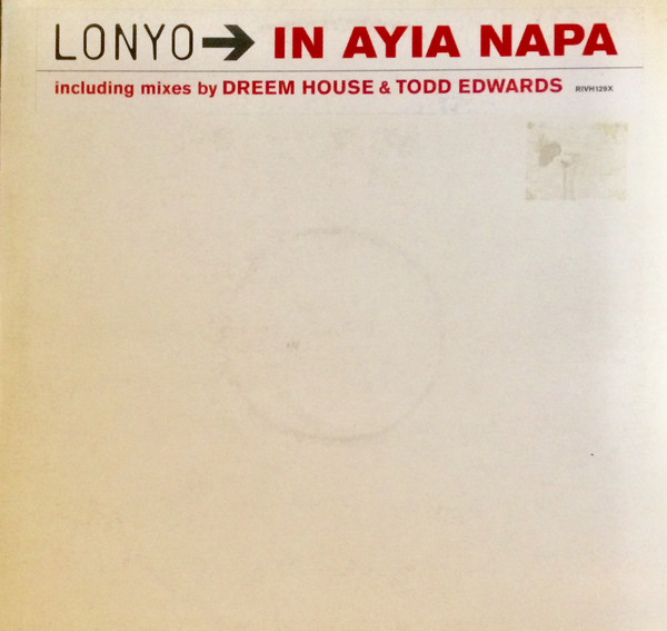 Lonyo - In Ayia Napa (Remixes) | Riverhorse Records (RIVH-129X) Lonyo - In Ayia Napa (Remixes) | Riverhorse Records (RIVH-129X)