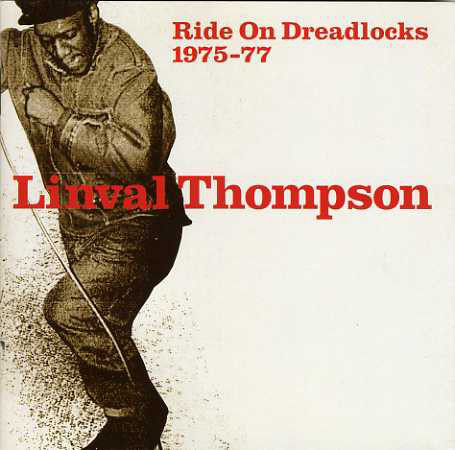 Linval Thompson - Ride On Dreadlocks 1975-77 | Blood & Fire (BAFCD 032)