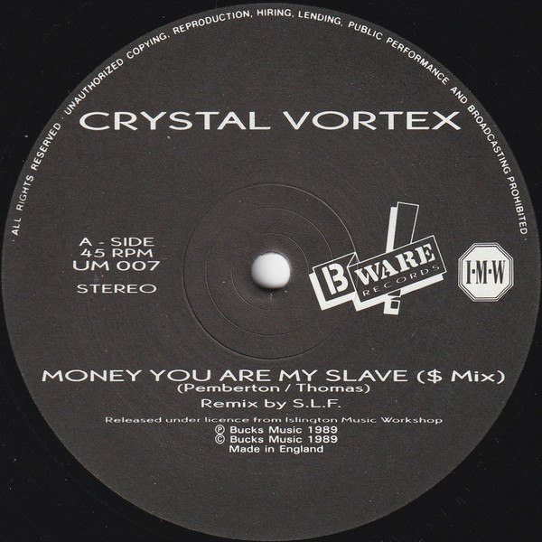 Crystal Vortex - Money You Are My Slave | B Ware Records (UM 007) Crystal Vortex - Money You Are My Slave | B Ware Records (UM 007)
