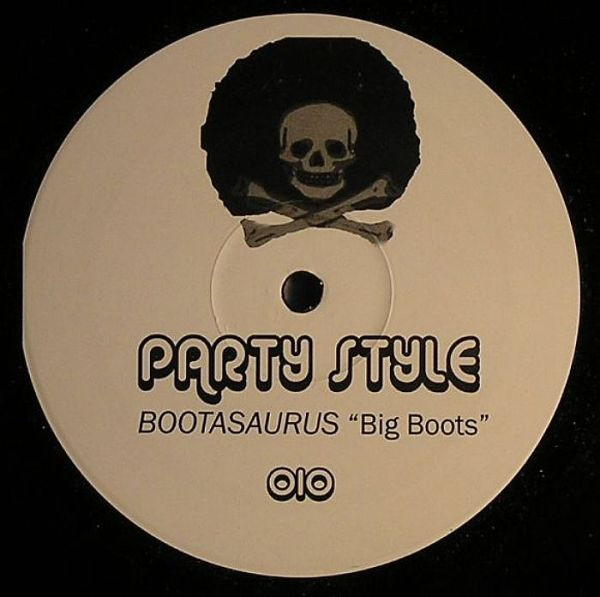Bootasaurus - Big Boots | Party Style (PARTY 010) - main Bootasaurus - Big Boots | Party Style (PARTY 010) - main