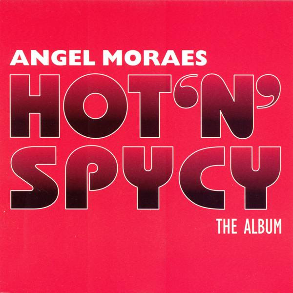 Angel Moraes - Hot 'N' Spycy - The Album | Subversive (SUB17 D)