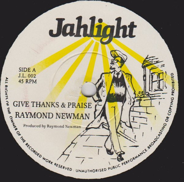 Raymond Newman - Give Thanks & Praise | Jahlight (JL 002) - main Raymond Newman - Give Thanks & Praise | Jahlight (JL 002) - main