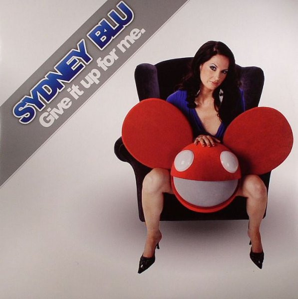 Sydney Blu - Give It Up For Me. | Mau5trap Recordings (mau5005)