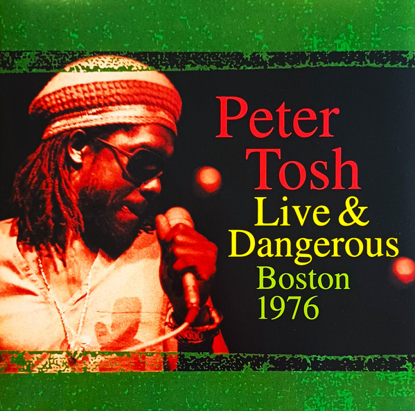 Peter Tosh - Live & Dangerous: Boston 1976 | Columbia (19439978471) Peter Tosh - Live & Dangerous: Boston 1976 | Columbia (19439978471)