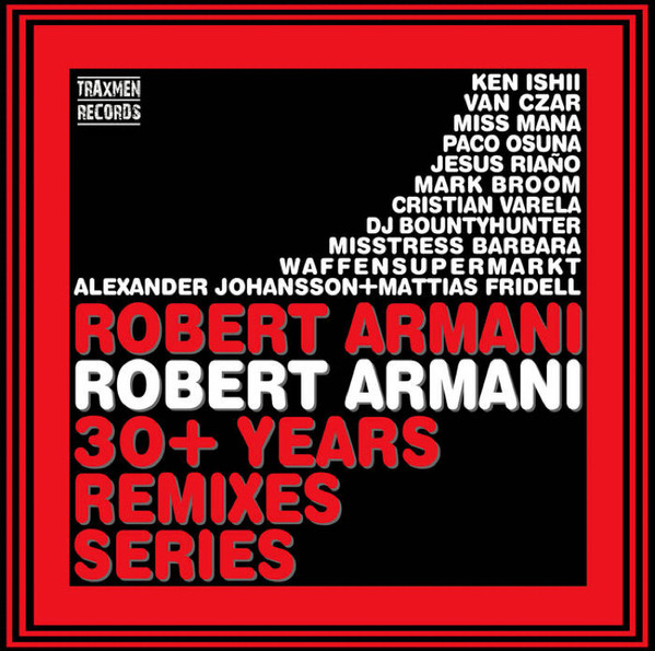 Robert Armani - 30+ Years Remixes Series | Traxmen Records (TXRA30YRS) Robert Armani - 30+ Years Remixes Series | Traxmen Records (TXRA30YRS)