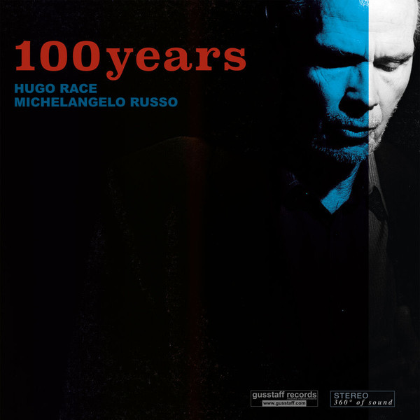 Hugo Race & Michelangelo Russo - 100 Years | Gusstaff Records (GRAM2412) - main