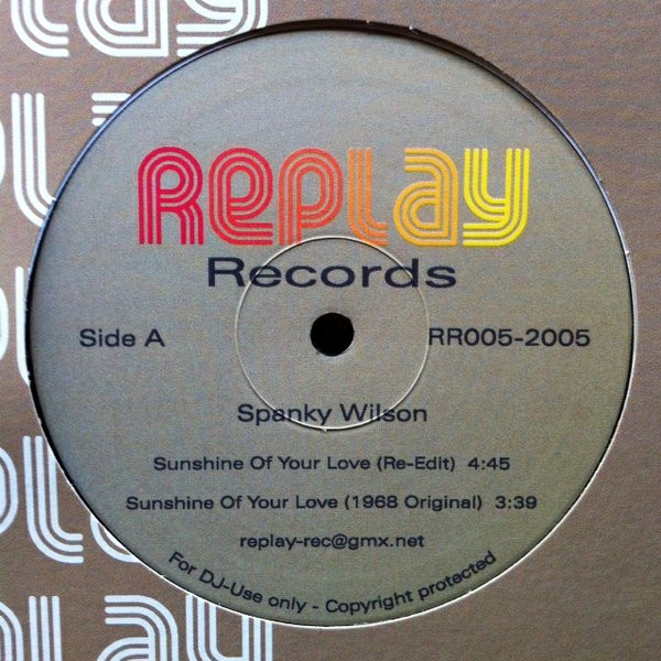 Spanky Wilson / Peggy Lee - Sunshine Of Your Love / Sitting On The Dock Of The Bay | Replay Records (RR005) - main