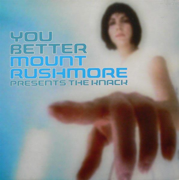 Mount Rushmore Presents The Knack - You Better | Rushmore Records (MCST 40192) Mount Rushmore Presents The Knack - You Better | Rushmore Records (MCST 40192)
