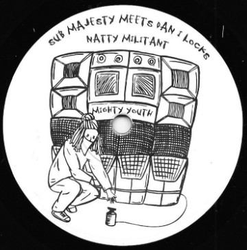 Sub Majesty Meets  Dan I Locks - Natty Militant | Mighty Youth Records (MY002)