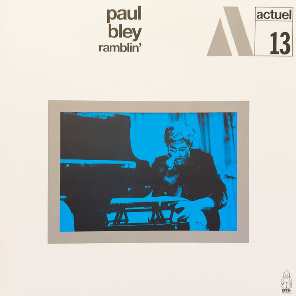 Paul Bley - Ramblin' | BYG Records (529.313) Paul Bley - Ramblin' | BYG Records (529.313)