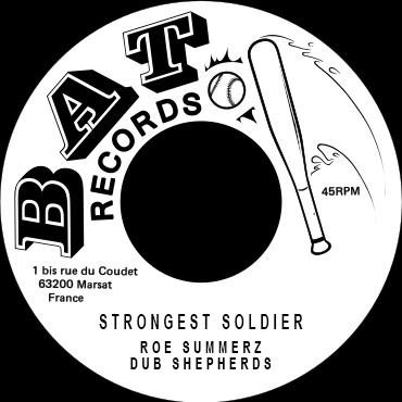 Roe Summerz , Dub Shepherds - Strongest Soldier | BAT Records (BAT017) - main Roe Summerz , Dub Shepherds - Strongest Soldier | BAT Records (BAT017) - main