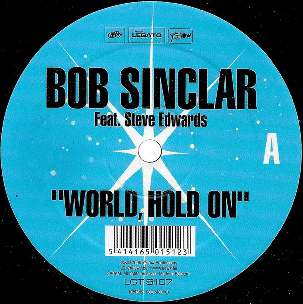 Bob Sinclar Feat. Steve Edwards - World, Hold On (Children Of The Sky) | Legato Records (LGT 5107) - 3