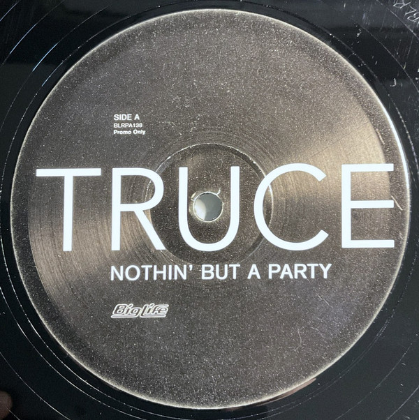 Truce - Nothin' But A Party | Big Life (BLRPA138)