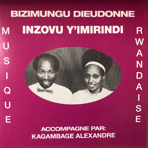 Bizimungu Dieudonne Accompagné Par Kagambage Alexandre - Inzovu Y'Imirindi | Mississippi Records (MRI-216)
