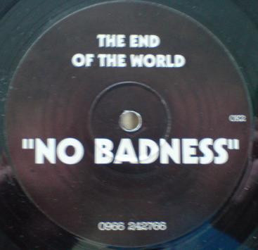 The End Of The World - No Badness | OK Records (OK2)