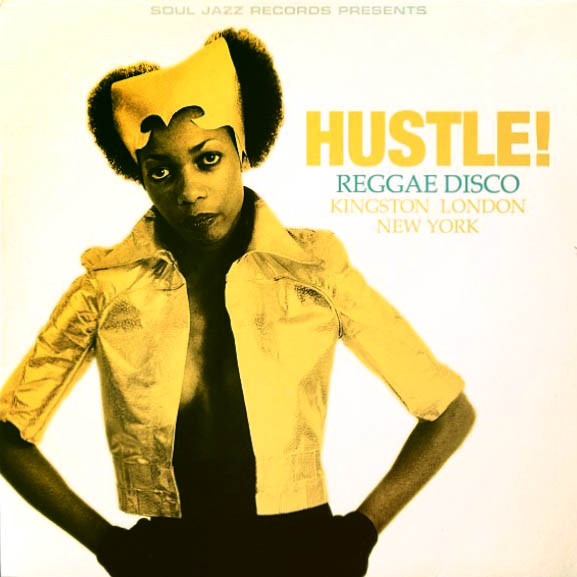 Various - Hustle! Reggae Disco | Soul Jazz Records (SJR LP66) Various - Hustle! Reggae Disco | Soul Jazz Records (SJR LP66)