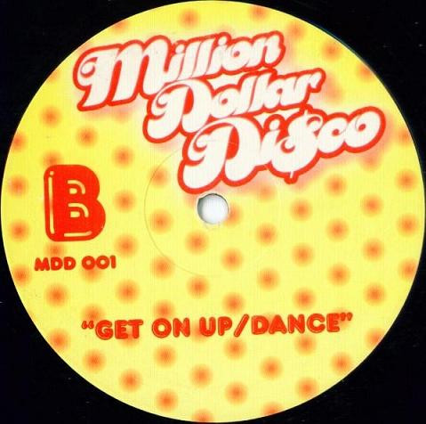 Million Dollar Disco - Get Up / Feel Good / Get On Up / Dance | Million Dollar Disco (MDD001) - 2 Million Dollar Disco - Get Up / Feel Good / Get On Up / Dance | Million Dollar Disco (MDD001) - 2