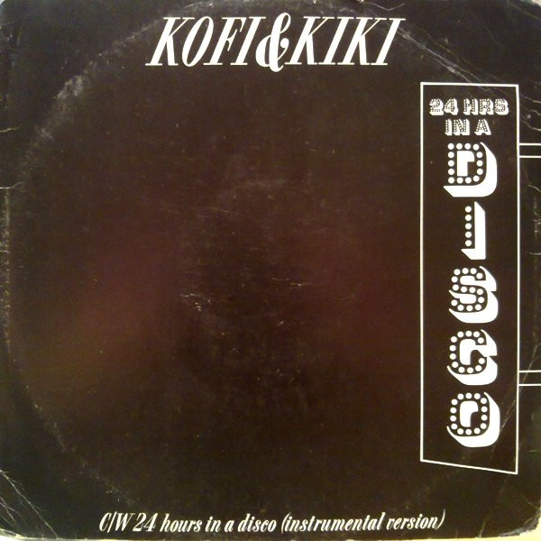 Kofi & Kiki - 24 Hours In A Disco | Bronze (12 BRO 70) Kofi & Kiki - 24 Hours In A Disco | Bronze (12 BRO 70)