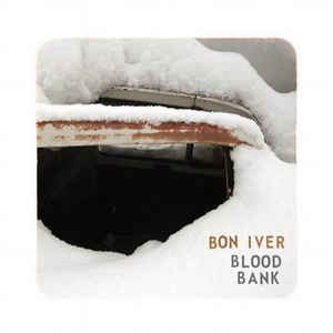 Bon Iver - Blood Bank | Jagjaguwar (JAG 134) Bon Iver - Blood Bank | Jagjaguwar (JAG 134)