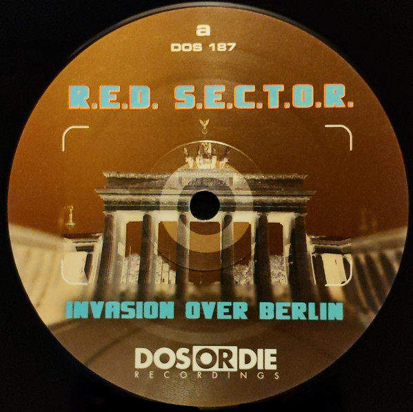 R.E.D. S.E.C.T.O.R. - Invasion Over Berlin | Dos Or Die Recordings (DOS 187)