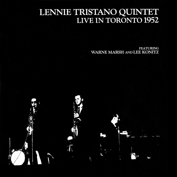Lennie Tristano Quintet Featuring Warne Marsh And Lee Konitz - Live In Toronto 1952 | Jazz Records (JR-5) - main Lennie Tristano Quintet Featuring Warne Marsh And Lee Konitz - Live In Toronto 1952 | Jazz Records (JR-5) - main