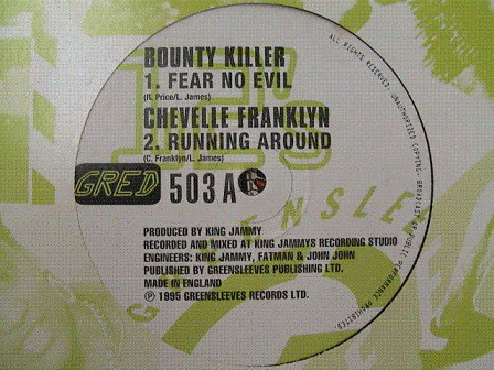 Bounty Killer / Chevelle Franklyn / King Jammys Crew - Fear No Evil / Running Around | Greensleeves Records (GRED 503)